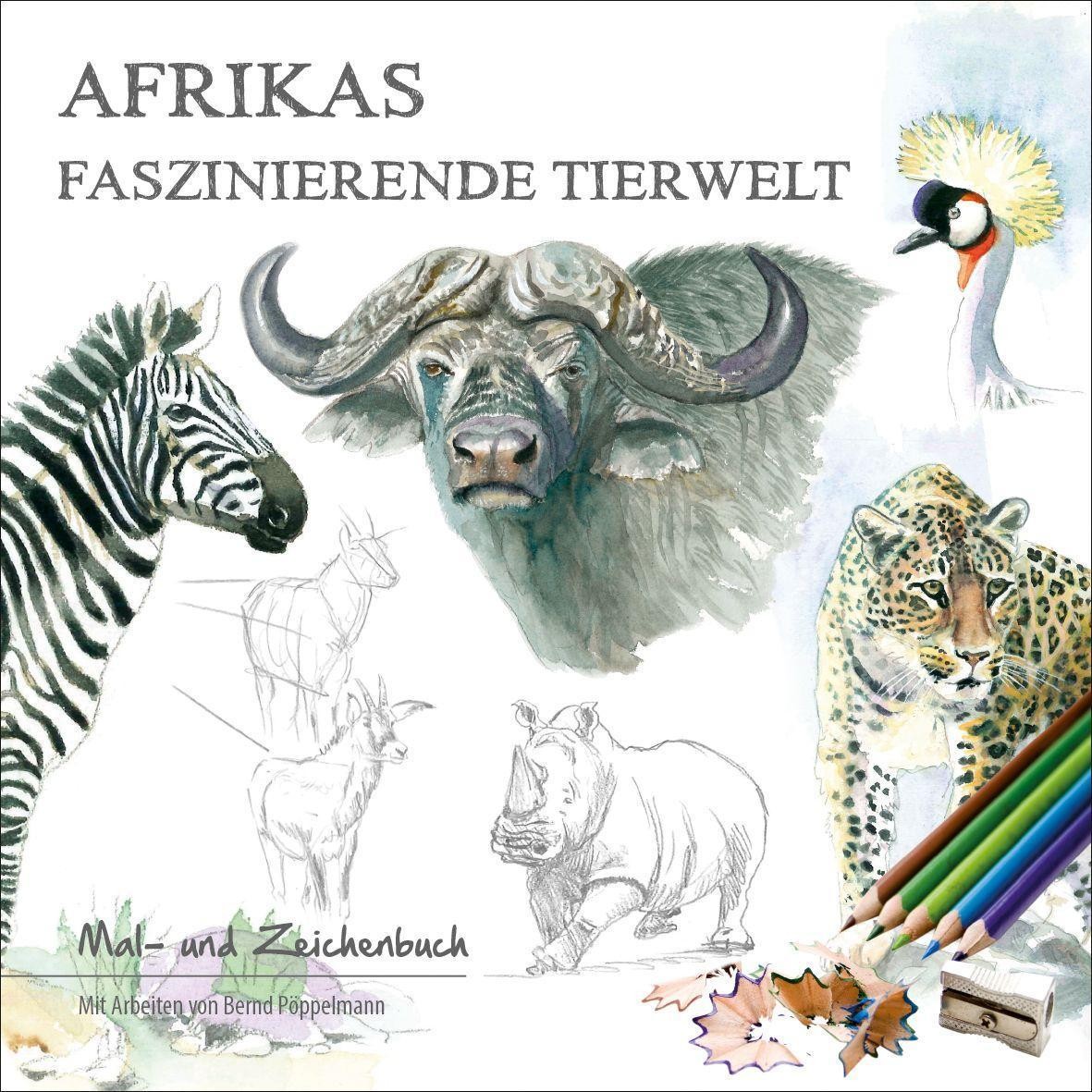 Afrikas faszinierende Tierwelt Bernd Pöppelmann