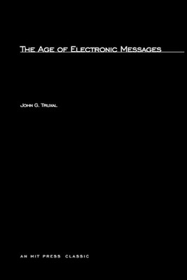 The Age of Electronic Messages by John G. Truxal (English) Paperback Book