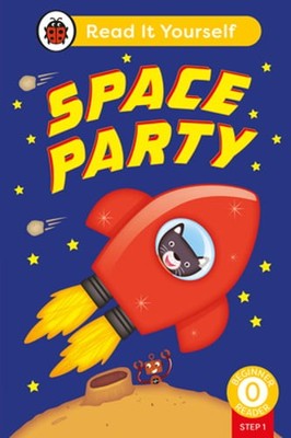 Space Party (Phonics Step 1): Read It Yourself - Level 0 Beginner Reader: New