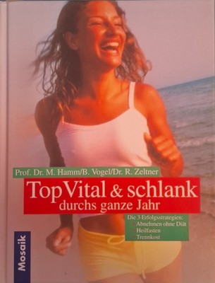 Top Vital & schlank durch ganze Jahr von Prof. Dr. M Hamm/B. Vogel/Dr.R.Zeltn P1
