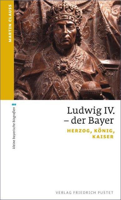Thumbnail - Martin Clauss / Ludwig Iv. Der Bayer9783791725604