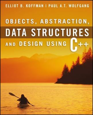 Objects, Abstraction, Data Structures and Design: Using C++, USED-Good, Koffman,