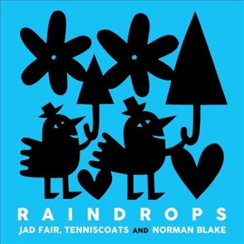 Raindrops by Tenniscoats/Jad Fair/Norman Blake [VINYL]