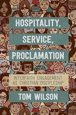 Hospitality, Service, Proclamation : Interfaith Engagement As Christian ...