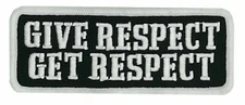 Give Respect Get Respect Patch IRON ON 4 inch MC BIKER PATCH