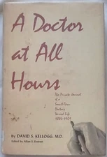 A Doctor at All Hours; the Private Journal of a Smalltown Doctor's Varied Life,