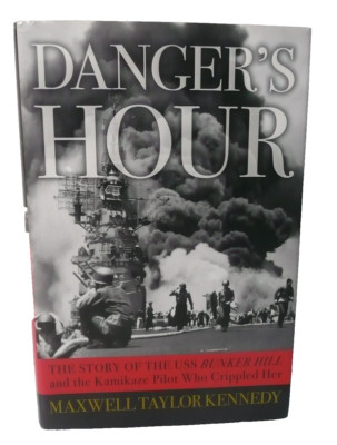 Danger's Hour-Maxwell Taylor Kennedy-DJ flaw-USS Bunker Hill/a Kamikaze Pilot VG