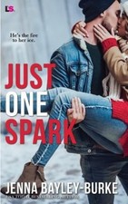 Just One Spark by Jenna Bayley-Burke [Paperback]