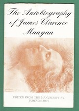 Mangan, James Clarence. THE AUTOBIOGRAPHY OF.... New Dolman Press Chapbook 9