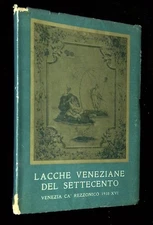 Giulio Lorenzetti / Lacche Veneziane del Settecento 1938