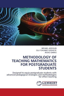 METHODOLOGY OF TEACHING MATHEMATICS FOR POSTGRADUATE STUDENTS | Adewusi (u. a.)