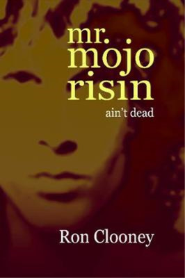 Mr. Mojo Risin (Aint Dead), Ron Clooney, Used; Very Good Book