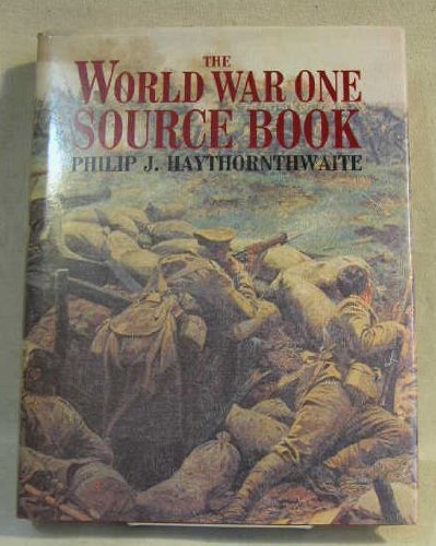 The World War I Source Book-Philip J. Haythornthwaite