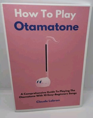 How To Play Otamatone: A Comprehensive Guide To Otamatone Playing by  Claude Leb