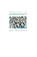 Identity In Democracy Amy Gutmann Taschenbuch Einband - Flex.(Paperback) 2004