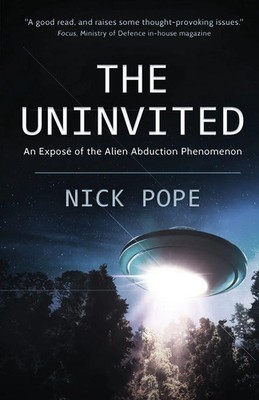 THE UNINVITED An exposé of the alien abduction phenomenon Nick Pope Taschenbuch