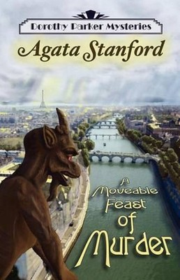 A Moveable Feast of Murder: A Dorothy Parker Mystery by Agata Stanford (English)