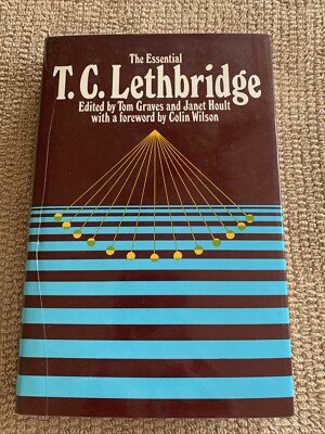 The Essential T.C Lethbridge. Edited by Tom Graves & Janet Hoult 1st Ed HB 1980