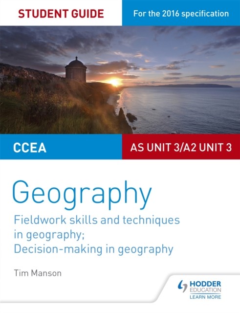 CCEA AS/A2 Unit 3 Geography Student Guide 3: Fieldwork skills; Decision-making - Image 4