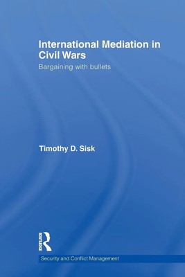 Timothy D Sisk | International Mediation in Civil Wars | Taschenbuch | Englisch
