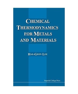 Chemical Thermodynamics for Metals and Materials, Hae-Geon Lee