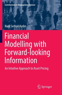Financial Modelling with Forward-looking Information Nadi Serhan Aydin Buch xvii