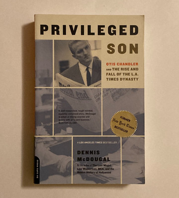 Privileged Son: Otis Chandler by McDougal; 1st TPB Edition, 20+ Photos, VG+