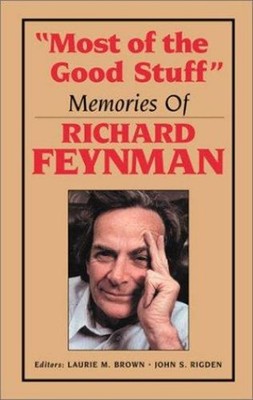 Most of the Good Stuff : Memories of Richard Feynman Hardcover