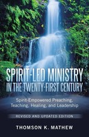 Thomson K. Mathew | Spirit-Led Ministry In The Twenty-First Century Revised...