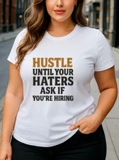 Hustle Until Your Haters Ask If You're Hiring Entrepreneur Quote Unisex T-Shirt