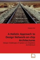 Jongman Kim | A Holistic Approach To Design Network-On-Chip Architectures | Buch