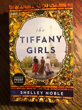 The Tiffany Girls by Shelley Noble  SC  ARC Advance Copy  5/23