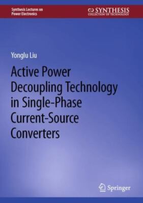 Active Power Decoupling Technology in Single-phase Current-source Converters,...