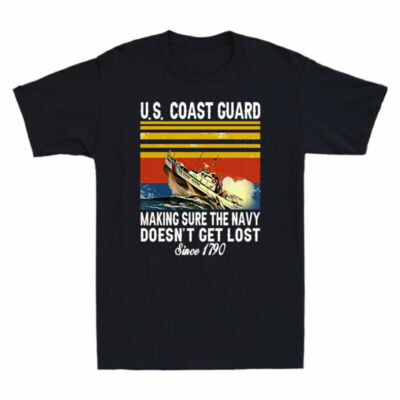 #ad US Coast Guard Making Sure The Navy Doesn#x27;t Get Lost Since 1790 Vintage T Shirt $16.99