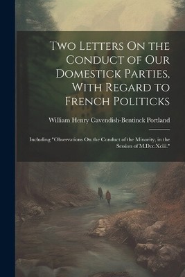 Two Letters On the Conduct of Our Domestick Parties, With Regard to French