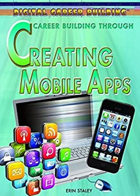 Career Building Through Creating Mobile Apps Hardcover Erin Stale