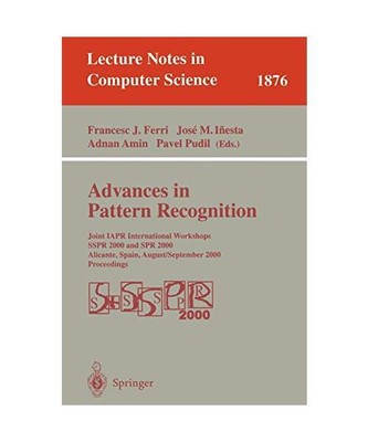 Advances in Pattern Recognition: Joint IAPR International Workshops SSPR 2000 an