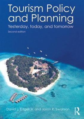 TOURISM POLICY AND PLANNING: Yesterday, Today, and Tomorrow PPBK Textbook 2013