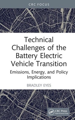 Technical Challenges of the Battery Electric Vehicle Transition: Emissions, Ener