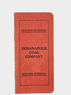 Indianapolis Coal Company IN EARLY 1900's NOTE BOOK, Building Materials