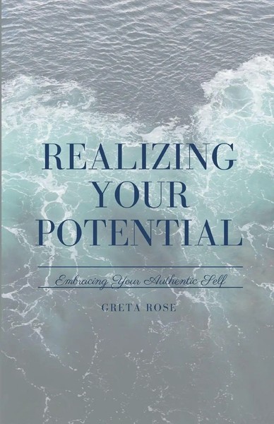 Realizing Your Potential | Embracing Your Authentic Self | Greta Rose | Buch-image