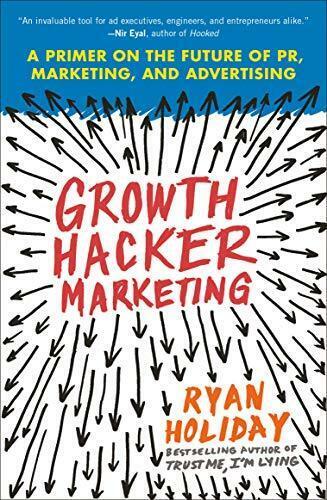 Growth Hacker Marketing: A Primer on the Future of PR, Marketing, and - Picture 1 of 3
