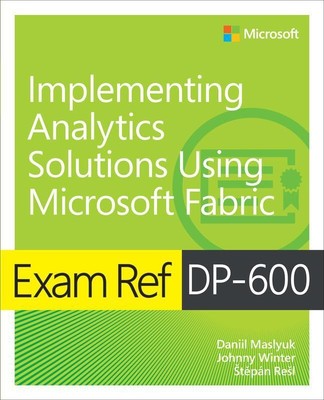 Exam Ref DP-600 Implementing Analytics Solutions Using Microsoft Fabric | Buch
