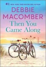 Then You Came Along: A Novel - Mass Market Paperback By Macomber, Debbie - GOOD