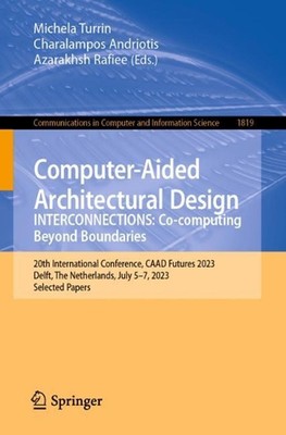 Computer-Aided Architectural Design. INTERCONNECTIONS: Co-computing Beyond Bound