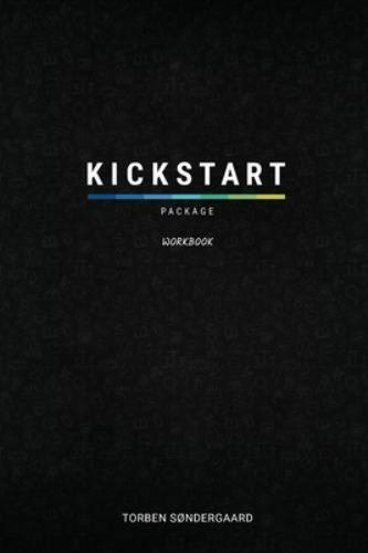 Kickstart Package Workbook 9781943523962 by Sondergaard, Torben