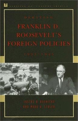 Debating Franklin D. Roosevelt's Foreign Policies, 1933-1945 (Paperback or Softb