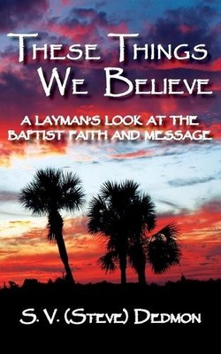 S V (Steve) Ded These Things We Believe - A Layman's Look at the B (Taschenbuch)