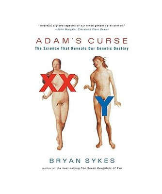 Adam's Curse: A Future Without Men: A Future Without Men, Bryan Sykes