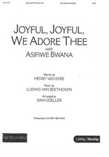 Joyful, Joyful, We Adore Thee with Asifiwe Bwana arr. by D. Goeller  Lifeway 